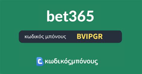 bet365 κωδικός μπόνους|Bet365 Προσφορές* ᐉ Εγγραφής και Πρώτης Κατάθεσης 2024.